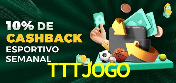 10% de bônus de cashback na TTTJOGO
